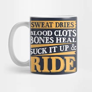 Suck it up and ride! Mug